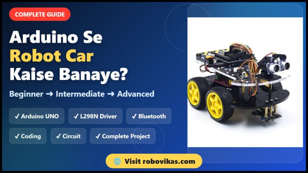 Arduino Se Robot Car Kaise Banaye – Beginner Se Advanced Complete Guide