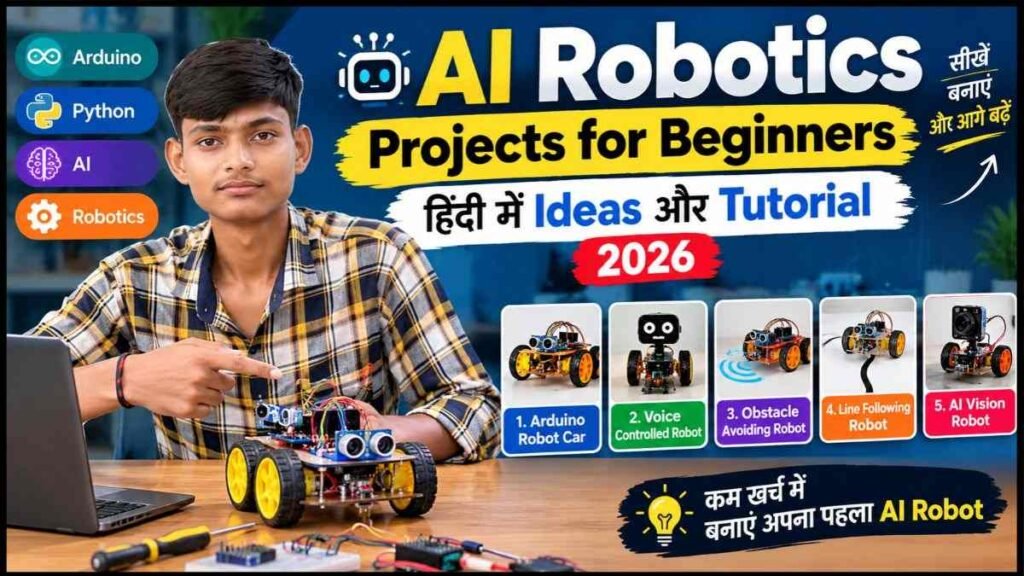AI Robotics Projects for Beginners – Hindi Mein Ideas aur Tutorial 2026